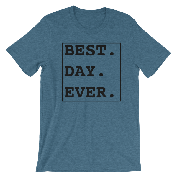 Best Day Ever Short-Sleeve Unisex T-Shirt